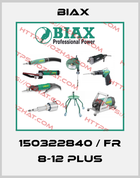 150322840 / FR 8-12 Plus Biax