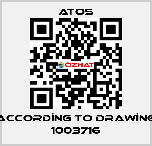 ACCORDİNG TO DRAWİNG 1003716 Atos