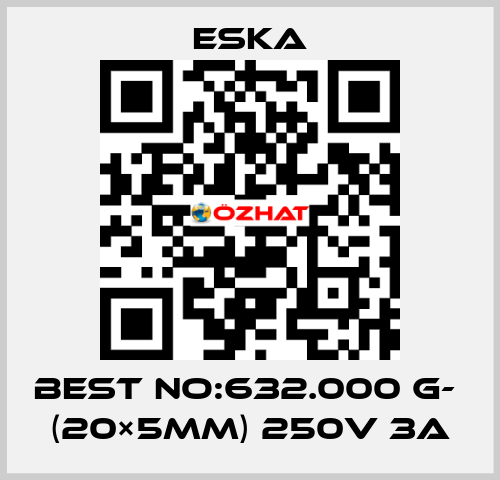 Best No:632.000 G-  (20×5mm) 250V 3A Eska