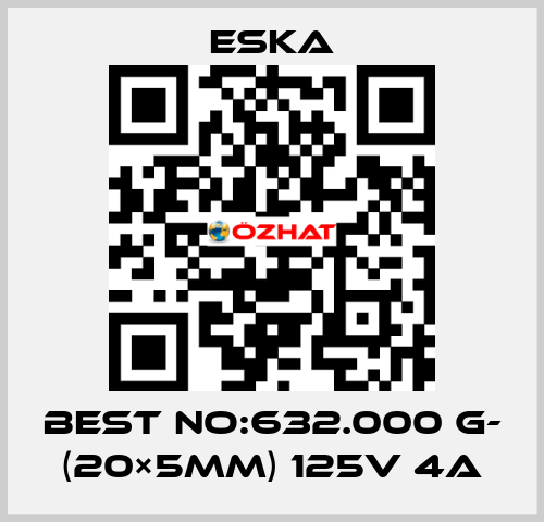 Best No:632.000 G- (20×5mm) 125V 4A Eska