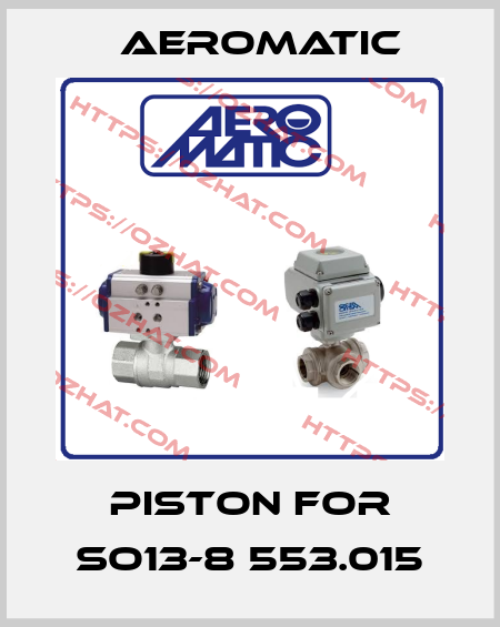 Piston for SO13-8 553.015 Aeromatic