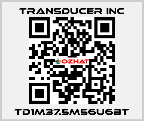 TD1M37.5M56U6BT TRANSDUCER INC
