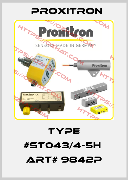 TYPE #ST043/4-5H  ART# 9842P Proxitron