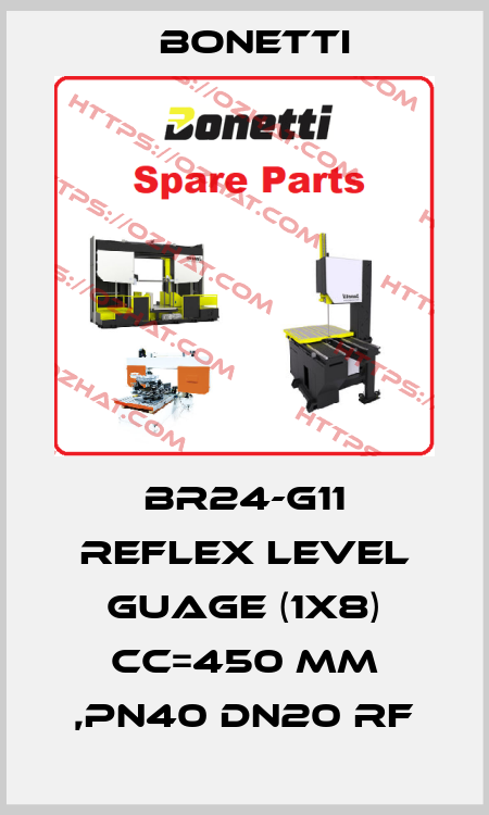 BR24-G11 Reflex Level Guage (1x8) CC=450 mm ,PN40 DN20 RF Bonetti