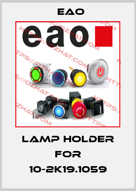 Lamp holder for 10-2K19.1059 Eao