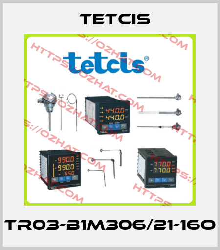 TR03-B1M306/21-16O Tetcis