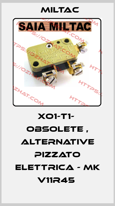 XO1-T1-  OBSOLETE , alternative Pizzato Elettrica - MK V11R45  Miltac
