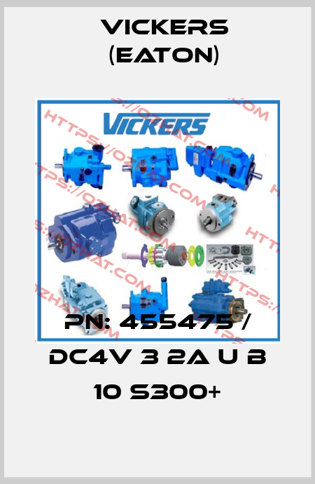 PN: 455475 / DC4V 3 2A U B 10 S300+ Vickers (Eaton)