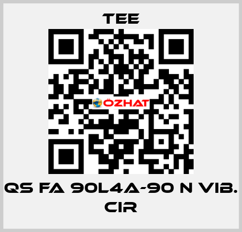 QS FA 90L4A-90 N Vib. CIR TEE