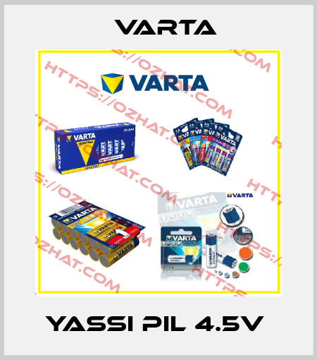 YASSI PIL 4.5V  Varta