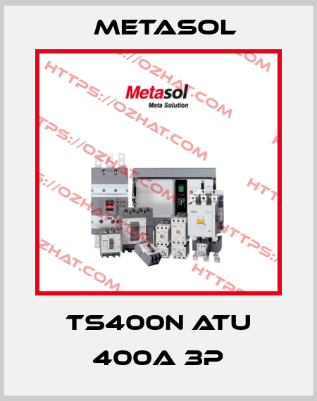 TS400N ATU 400A 3P Metasol