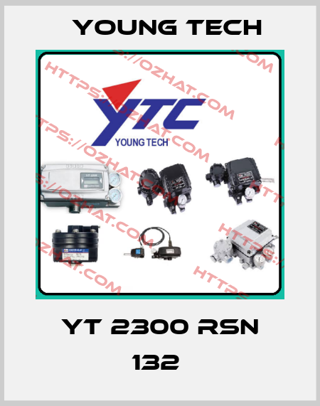 YT 2300 RSN 132  Young Tech