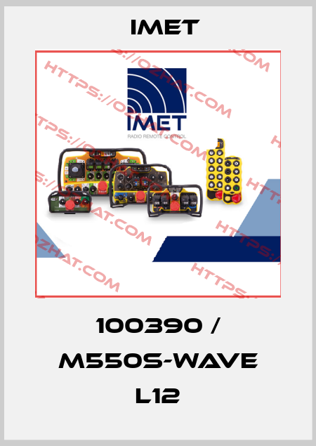 100390 / M550S-WAVE L12 IMET