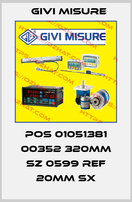 POS 01051381 00352 320mm SZ 0599 REF 20mm SX Givi Misure