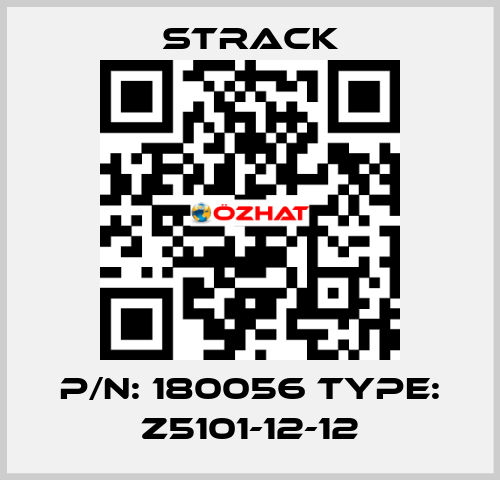 P/N: 180056 Type: Z5101-12-12 Strack
