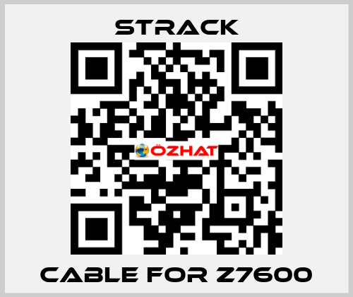 CABLE FOR Z7600 Strack