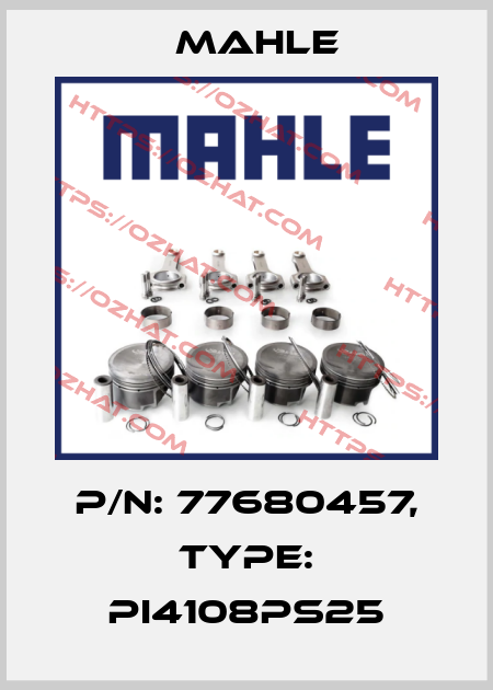 P/N: 77680457, Type: PI4108PS25 MAHLE
