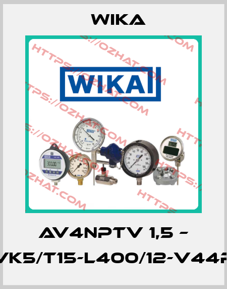 AV4NPTV 1,5 – VK5/T15-L400/12-V44R Wika