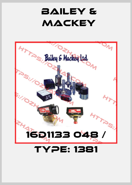 16D1133 048 / Type: 1381 Bailey & Mackey