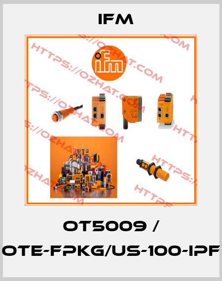 OT5009 / OTE-FPKG/US-100-IPF Ifm