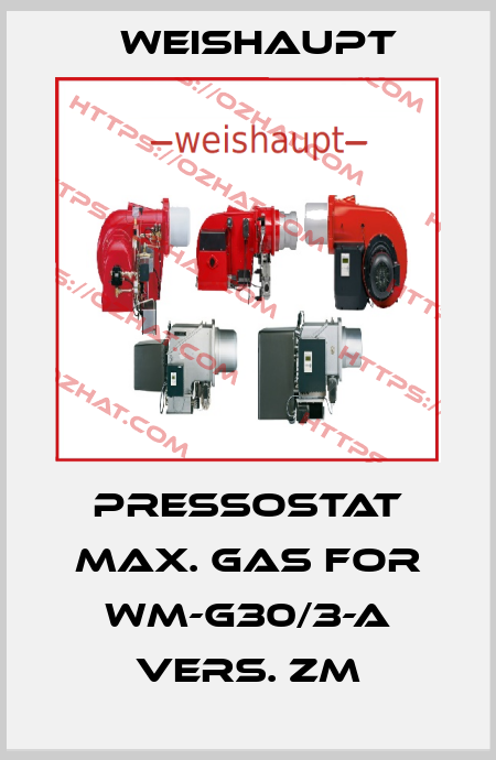 Pressostat max. gas for WM-G30/3-A vers. ZM Weishaupt