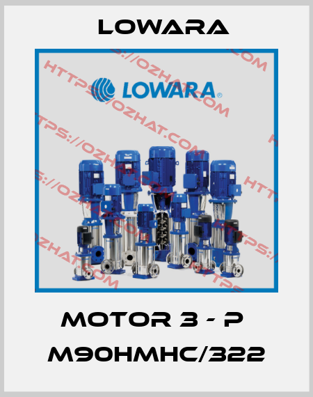 Motor 3 - P  M90HMHC/322 Lowara