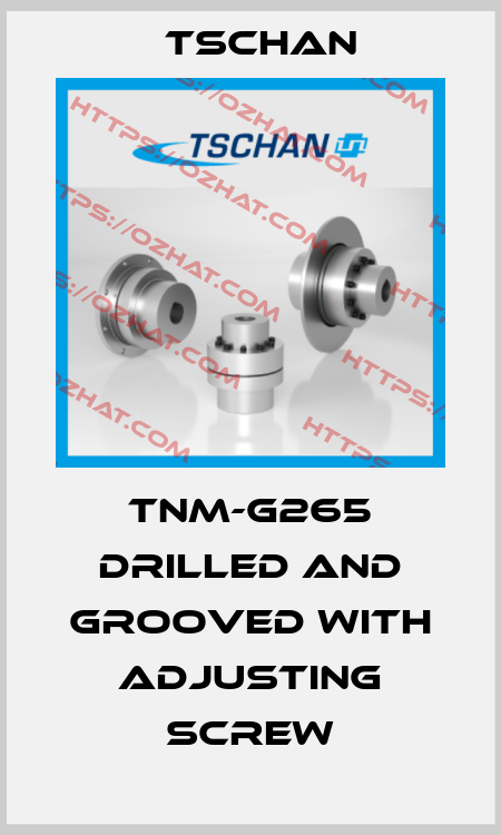 TNM-G265 drilled and grooved with adjusting screw Tschan