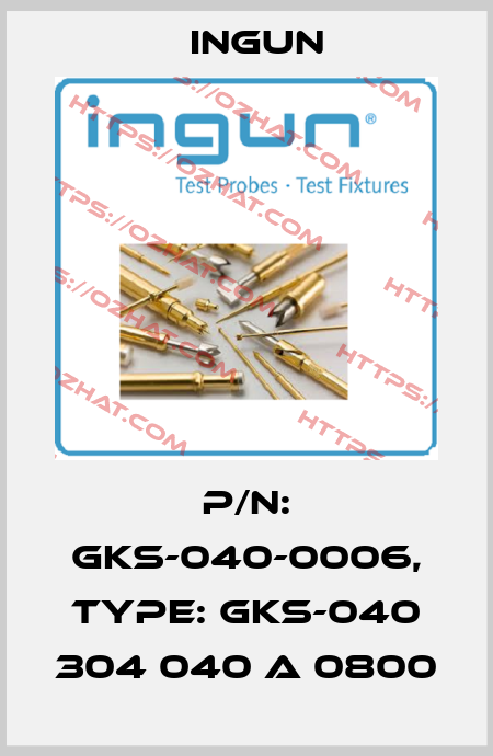 P/N: GKS-040-0006, Type: GKS-040 304 040 A 0800 Ingun