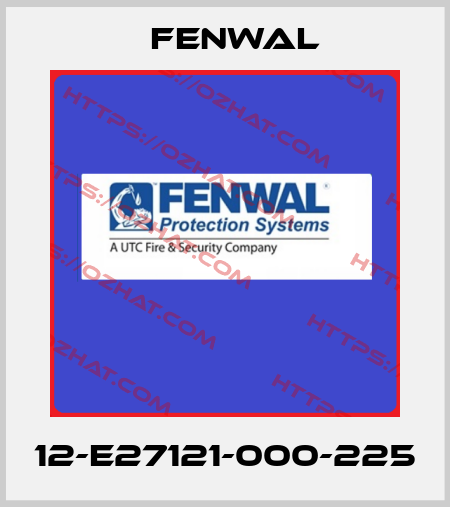 12-E27121-000-225 FENWAL