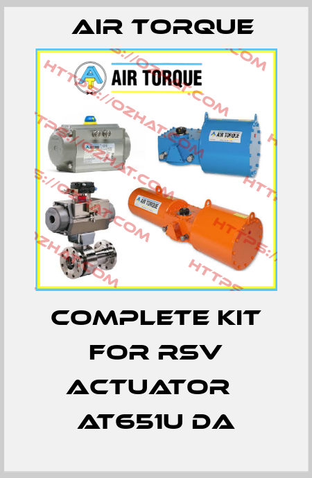 COMPLETE KIT FOR RSV ACTUATOR   AT651U DA Air Torque