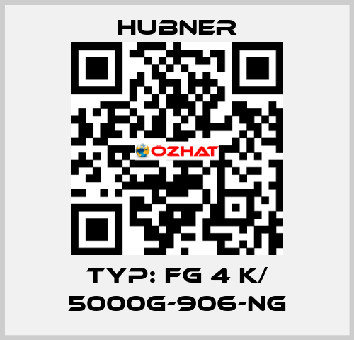 Typ: FG 4 K/ 5000G-906-NG HUBNER