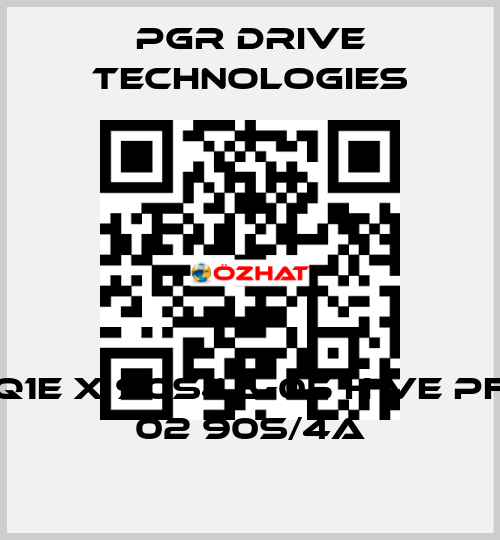 Q1E X 90S4A-05 H VE PF 02 90S/4A PGR Drive Technologies