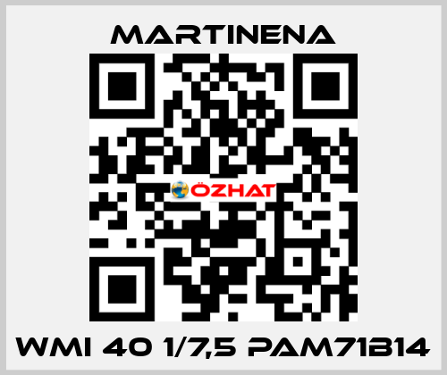 WMI 40 1/7,5 PAM71B14 Martinena