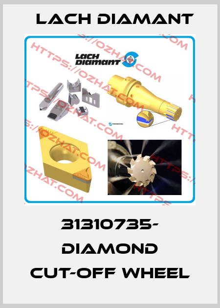 31310735- Diamond cut-off wheel Lach Diamant
