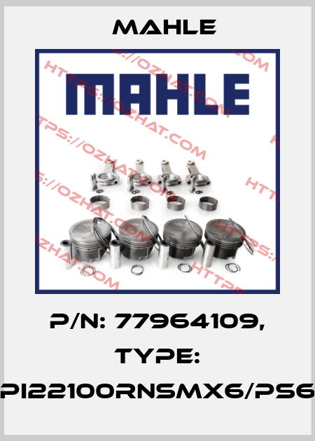 P/N: 77964109, Type: PI22100RNSMX6/PS6 MAHLE