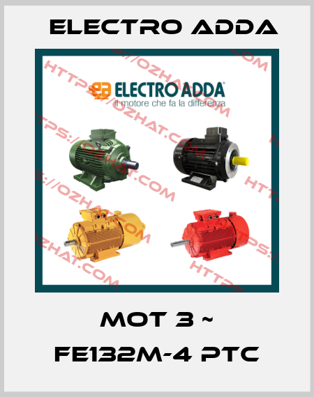 MOT 3 ~ FE132M-4 PTC Electro Adda