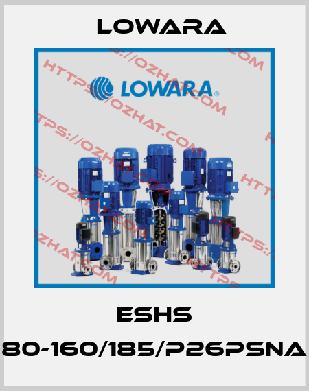 ESHS 80-160/185/P26PSNA Lowara