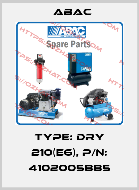 Type: DRY 210(E6), p/n: 4102005885 ABAC