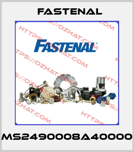MS2490008A40000 Fastenal