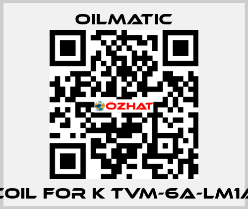 Coil for K TVM-6A-LM1A OILMATIC
