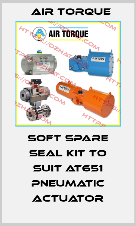 soft spare seal kit to suit AT651 pneumatic actuator Air Torque