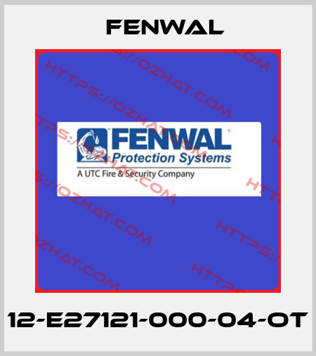 12-E27121-000-04-OT FENWAL