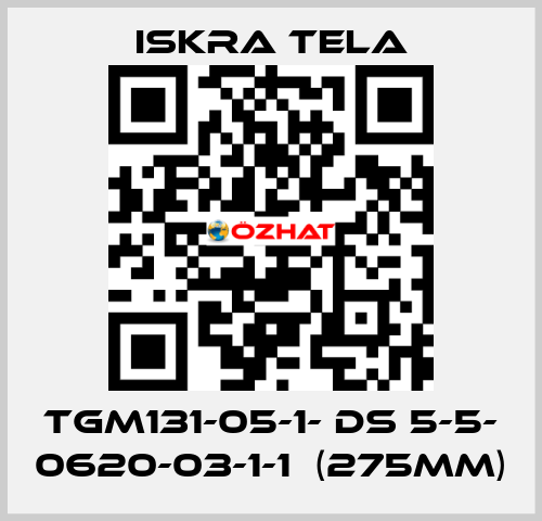 TGM131-05-1- DS 5-5- 0620-03-1-1  (275mm) ISKRA TELA