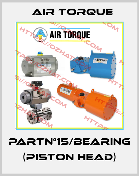 PartN°15/BEARING (Piston head) Air Torque