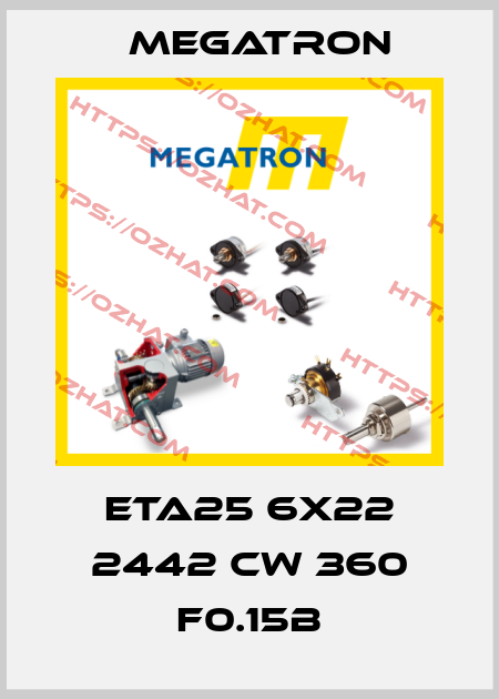 ETA25 6x22 2442 CW 360 F0.15B Megatron