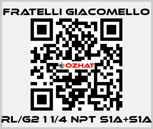 RL/G2 1 1/4 NPT S1A+S1A Fratelli Giacomello
