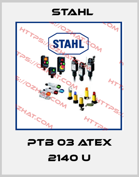 PTB 03 ATEX 2140 U Stahl
