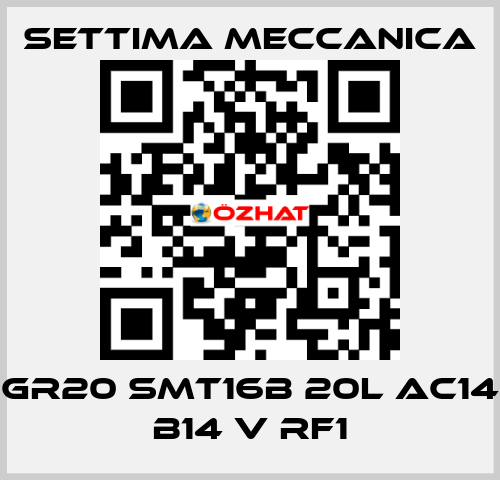 GR20 SMT16B 20L AC14 B14 V RF1 Settima Meccanica