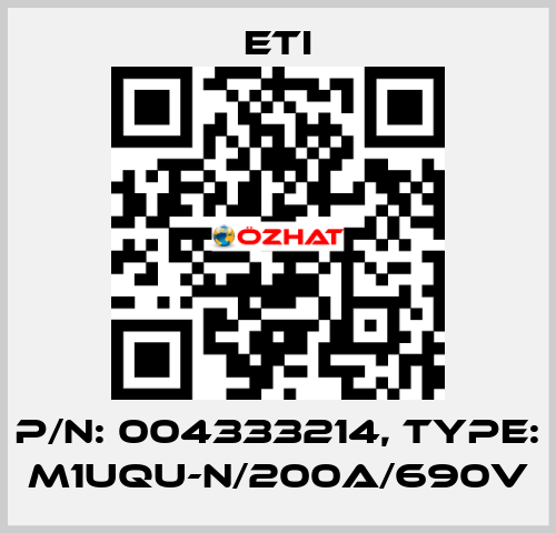 P/N: 004333214, Type: M1UQU-N/200A/690V Eti