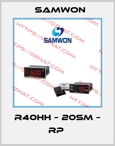 R40HH – 20SM – RP  Samwon